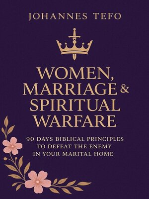 cover image of Women, Marriage & Spiritual Warfare